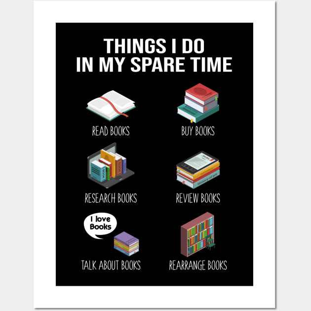 Things I Do In My Spare Time Books Wall Art by Sanije